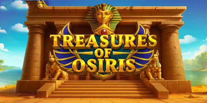 Tips Ampuh Menang Jackpot Slot Treasures Of Osiris Setiap Putaran